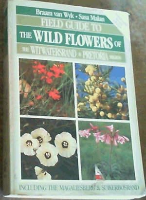 Immagine del venditore per Field Guide to the Wild Flowers of the Witwatersrand &amp; Pretoria Region: Including the Magaliesberg &amp; Suikerbosrand venduto da Chapter 1