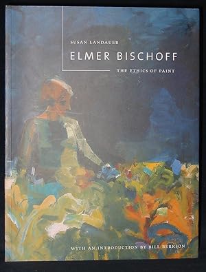Seller image for Elmer Bischoff : The Ethics of Paint for sale by Exquisite Corpse Booksellers
