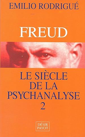 Image du vendeur pour Freud - Le sicle de la psychanalyse - tome 2 mis en vente par Pare Yannick