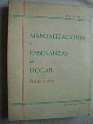 MANUALIZACIONES Y ENSEÑANZAS DE HOGAR. PRIMER CURSO