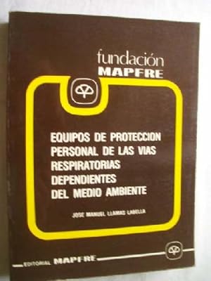 Imagen del vendedor de EQUIPOS DE PROTECCIN PERSONAL DE LAS VAS RESPIRATORIAS DEPENDIENTES DEL MEDIO AMBIENTE a la venta por Librera Maestro Gozalbo