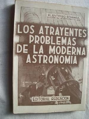 LOS ATRAYENTES PROBLEMAS DE LA MODERNA ASTRONOMÍA