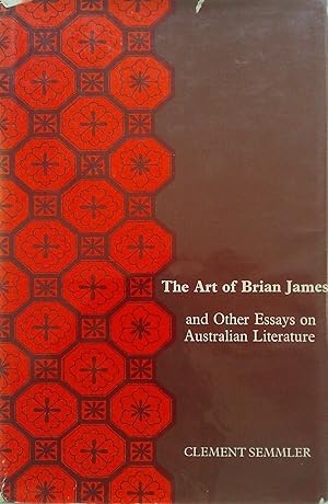 Immagine del venditore per The Art Of Brian James. And Other Essays On Australian Literature. venduto da Banfield House Booksellers