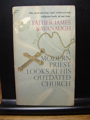 Seller image for A MODERN PRIEST LOOKS AT HIS OUTDATED CHURCH for sale by The Book Abyss