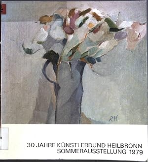 Seller image for 30 Jahre Knstlerbund Heibronn; Sommerausstellung 1979 for sale by books4less (Versandantiquariat Petra Gros GmbH & Co. KG)