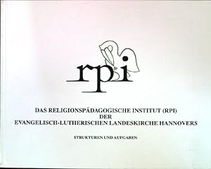 Seller image for Das Religionspdagogische Institut (RPI) der Evangelisch-Lutherischen Landeskirche Hannovers : Strukturen und Aufgaben. for sale by books4less (Versandantiquariat Petra Gros GmbH & Co. KG)
