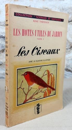 Bild des Verkufers fr Les hotes utiles du jardin tome 1 : Les oiseaux. zum Verkauf von Latulu