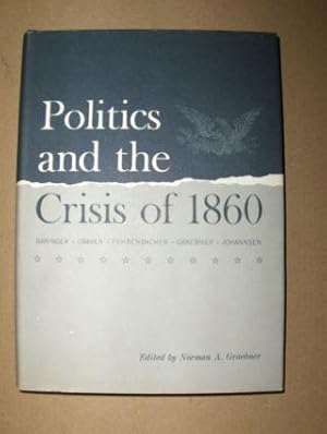 Politics and the Crisis of 1860.