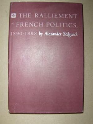 Bild des Verkufers fr The Ralliement in French Politics 1890-1898 *. zum Verkauf von Antiquariat am Ungererbad-Wilfrid Robin