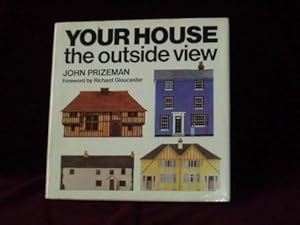 Bild des Verkufers fr Your House: The Outside View; zum Verkauf von Wheen O' Books