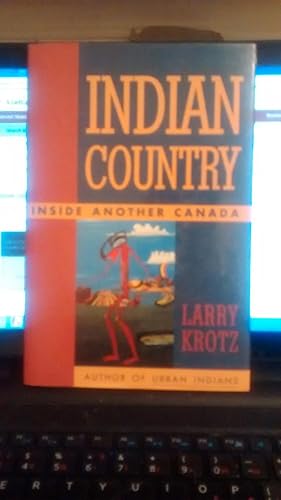 Seller image for INDIAN COUNTRY Inside Another Canada for sale by Paraphernalia Books 'N' Stuff