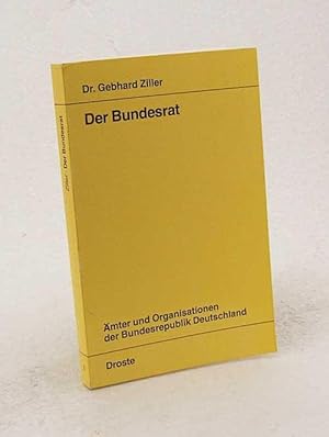 Seller image for Der Bundesrat / von Gebhard Ziller for sale by Versandantiquariat Buchegger