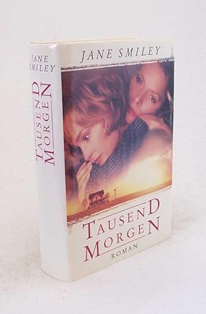 Seller image for Tausend Morgen : Roman / Jane Smiley. Aus dem Amerikan. von Hannah Harders for sale by Versandantiquariat Buchegger