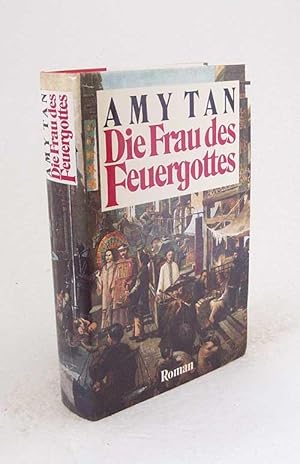 Bild des Verkufers fr Die Frau des Feuergottes : Roman / Amy Tan. Aus dem Amerikan. von Sabine Lohmann zum Verkauf von Versandantiquariat Buchegger