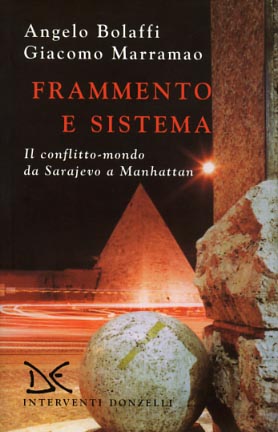 Imagen del vendedor de Frammento e sistema. Il conflitto-mondo da Serajevo a Manhattan. a la venta por FIRENZELIBRI SRL