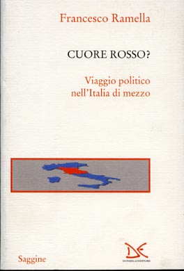 Immagine del venditore per Cuore rosso? Viaggio politico nell'Italia di mezzo. venduto da FIRENZELIBRI SRL