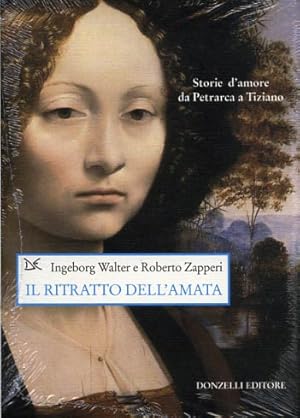 Immagine del venditore per Il ritratto dell'amata. Storie d'amore da Petrarca a Tiziano. venduto da FIRENZELIBRI SRL