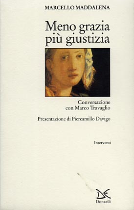 Bild des Verkufers fr Meno grazia pi giustizia. Conversazione con Marco Travaglio. zum Verkauf von FIRENZELIBRI SRL