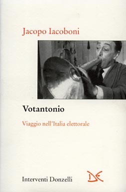 Image du vendeur pour Votantonio. Viaggio nell'Italia elettorale. mis en vente par FIRENZELIBRI SRL