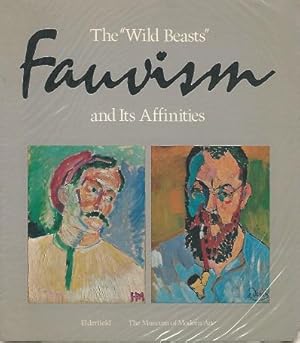 The " Wild Beasts" : Fauvism and Its Affinities