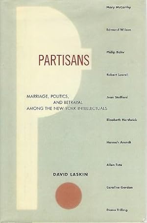 Seller image for Partisans Marriage, Politics, and Betrayal Among the New York Intellectuals for sale by Mom and Pop's Book Shop,