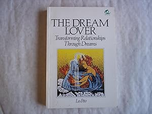 Seller image for The Dream Lover : Transforming Relationships Through Dreams for sale by Carmarthenshire Rare Books