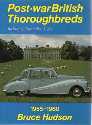 Imagen del vendedor de Post-War British Thoroughbreds: Including Specialist Cars 1955-1960 a la venta por Horsham Rare Books