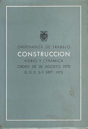 Image du vendeur pour ORDENANZA DE TRABAJO DE LA CONSTRUCCION: VIDRIO Y CERAMICA mis en vente par Librera Races