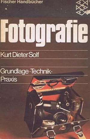 FOTOGRAFIE. Grundlagen. Technik. Praxis