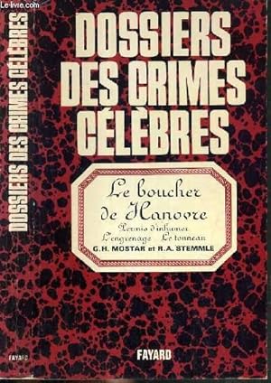 Bild des Verkufers fr DOSSIER DES CRIMES CELEBRES - LE BOUCHER DE HANOVRE - PERMIS D'INHUMER - L'ENGRENAGE - LE TONNEAU. zum Verkauf von Le-Livre
