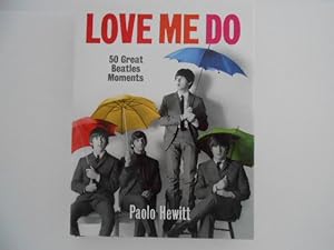 Seller image for Love Me Do: 50 Great Beatles Moments for sale by Lindenlea Books