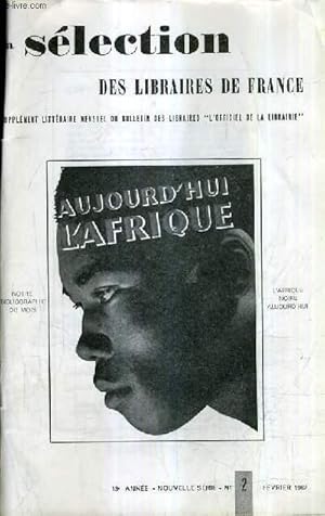 Image du vendeur pour LA SELECTION DES LIBRAIRES DE FRANCE N2 FEVRIER 1962 13E ANNEE NOUVELLE SERIE - Le pont des arts par A.Vidalie - l'afrique noire aujourd'hui - verbe et vertige par Bosquet - contre l'amour par R.Poulet - la peinture indienne par Rawson etc . mis en vente par Le-Livre