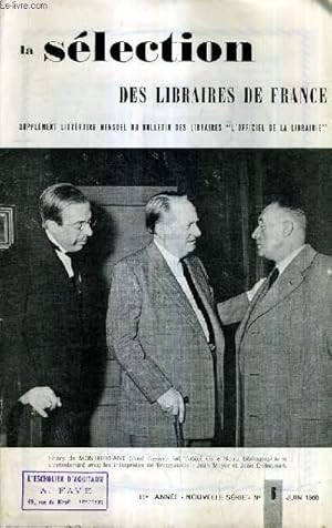 Image du vendeur pour LA SELECTION DES LIBRAIRES DE FRANCE N6 JUIN 1960 11E ANNEE NOUVELLE SERIE - Henry de Montherlant - la chevalerie par Gautier - le monde d'antan par Grivot et belzeaux - chacun son royaume par Novel - la carotte et le batin par Don etc. mis en vente par Le-Livre