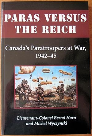 Imagen del vendedor de Paras Versus the Reich. Canada's Paratroopers at War, 1942-45 a la venta por Ken Jackson