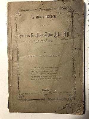 A Short Sketch of the Life of the Hon. Thomas D'Arcy McGee, M.P.