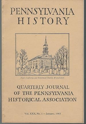 Image du vendeur pour Pennsylvania History: Quarterly Journal of the Pennsylvania Historical Association: Volume XXX, No 1: January, 1963 mis en vente par Dorley House Books, Inc.