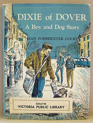 Seller image for DIXIE OF DOVER, A Boy and Dog Story for sale by B A Downie Dog Books