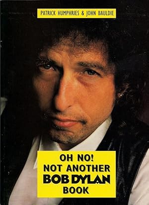 Imagen del vendedor de OH NO! NOT ANOTHER BOB DYLAN BOOK. a la venta por BookSmith