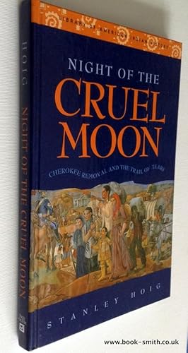 Seller image for NIGHT OF THE CRUEL MOON: Cherokee Removal and the Trail of Tears [Library of American Indian History] for sale by BookSmith