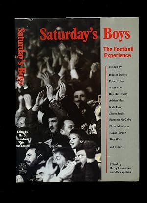 Seller image for Saturday's Boys: The Football Experience [1] for sale by Little Stour Books PBFA Member