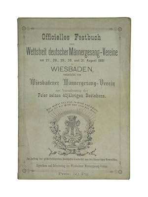 Officielles Festbuch zum Wettstreit deutscher Männergesang-Vereine am 27. [.] und 31. August 1881...