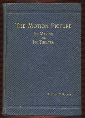 The Motion Picture: Its Making and Its Theater