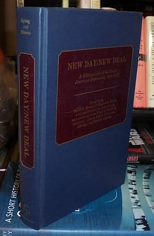 Bild des Verkufers fr New Day/New Deal: A Bibliography of the Great American Depression, 1929-1941 zum Verkauf von Pensees Bookshop