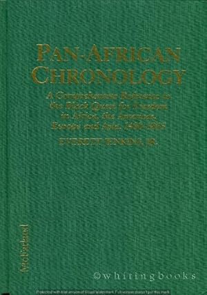 Pan-African Chronology: A Comprehensive Reference to the Black Quest for Freedom in Africa, the A...