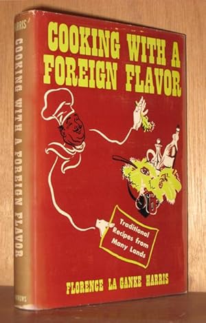 Cooking With A Foreign Flavor : Traditional Recipes from Many Lands