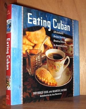 Image du vendeur pour Eating Cuban: 120 Authentic Recipes from the Streets of Havana to American Shores mis en vente par cookbookjj