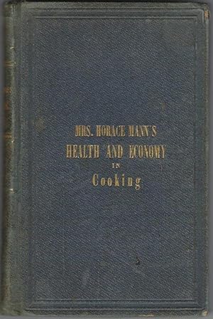 Imagen del vendedor de CHRISTIANITY IN THE KITCHEN. A Physiological Cook Book. [Front cover : Mrs. Horace Mann's Health And Economy In Cooking] a la venta por cookbookjj