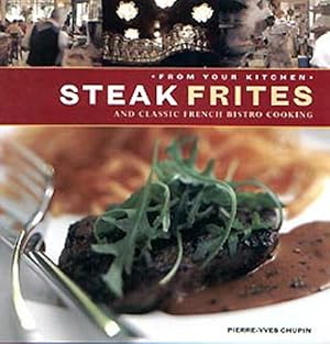 Image du vendeur pour Steak Frites and Classic French Bistro Cooking mis en vente par cookbookjj