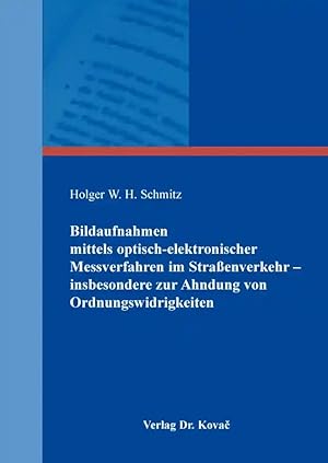 Seller image for Bildaufnahmen mittels optisch-elektronischer Messverfahren im Stra enverkehr - insbesondere zur Ahndung von Ordnungswidrigkeiten, for sale by Verlag Dr. Kovac GmbH