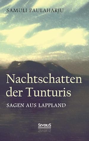 Seller image for Nachtschatten der Tunturis: Sagen aus Lappland (Finnland) for sale by AHA-BUCH GmbH